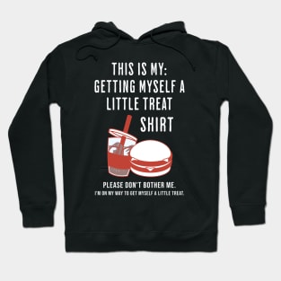 This Is My Getting Myself a Little Treat Funny Hoodie